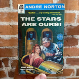 The Stars Are Ours! - Andre Norton - Ace Books Paperback