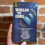 Worlds To Come - Edited by Damon Knight - 1967 Fawcett Gold Paperback