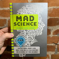 Mad Science: Einstein's Fridge, Dewar's Flask, Mach's Speed, and 362 Other Inventions and Discoveries that Made Our World - Edited by Randy Alfred