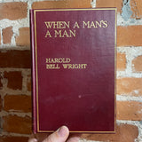When A Man’s A Man - Harold Bell Wright - 1916 The Book Supply Company Hardback