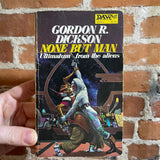 None But Man - Gordon R. Dickson - 1977 Daw Books Paperback - Richard Hescox Cover