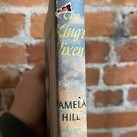 The King’s Vixen - Pamela Hill - 1954 BCE G.P. Putnam’s Sons Hardback