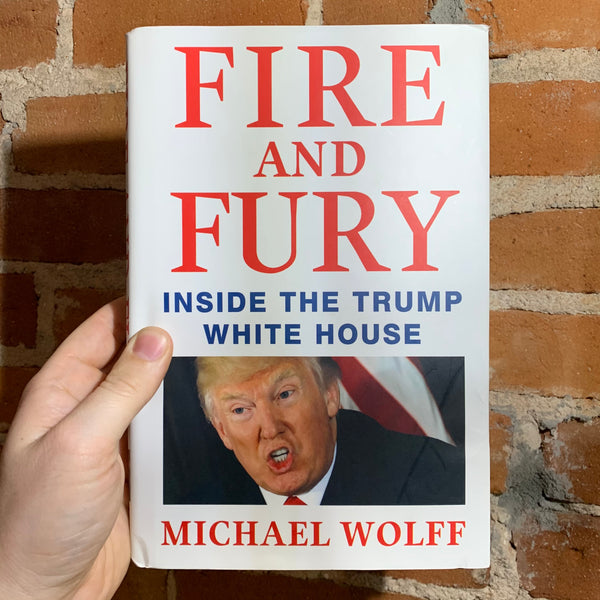 Fire and Fury: Inside the Trump White House - Michael Wolff (Hardcover 2018)