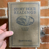 Story Hour Readings: Sixth Year - E. C. Hartwell (Antique 1921 Illustrated Hardback Book)