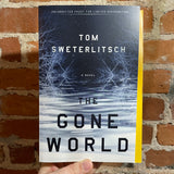 The Gone World - Tom Sweterlitsch - Uncorrected Proof Paperback