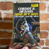 None But Man - Gordon R. Dickson - 1977 1st Daw Books Paperback - Richard Hescox Cover