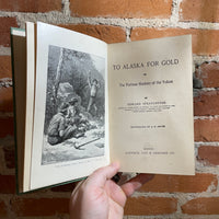 To Alaska For Gold - Edward Stratemeyer - 1899 Illustrated Lothrop, Lee & Shepard Company Hardback