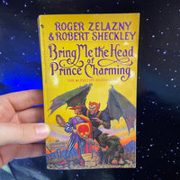 Bring Me the Head of Prince Charming: A Novel - Roger Zelazny and Robert Sheckley - 1992 Paperback Don Maitz Cover