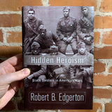 Hidden Heroism: Black Soldiers In America's Wars - Robert B. Edgerton (2009 Hardcover Edition)