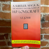 A Subtler Magick: The Writings and Philosophy of H.P. Lovecraft - S.T. Joshi Paperback
