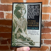 Bury My Heart at Wounded Knee: An Indian History of the American West - Dee Brown