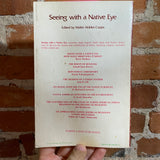 Seeing With A Native Eye: Essays On Native American Religion - Edited by Walter Holden Capps - 1976 Paperback