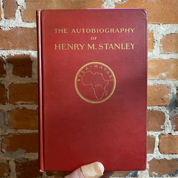 The Autobiography of Henry M. Stanley - Dorothy Stanley - 1909 Houghton Mifflin Company Hardback