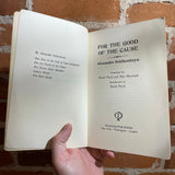 For the Good of the Cause - Alexander Solzhenitsyn - 1972 Paperback