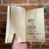 Kiss The Tiger - Col. Franklin M. Davis, Jr. - Paperback