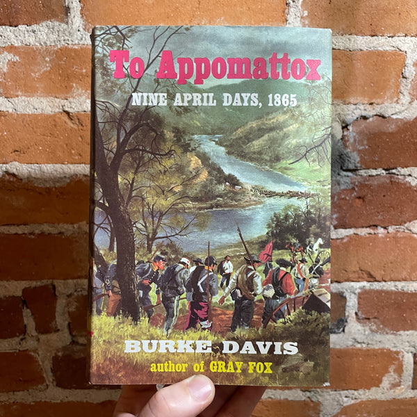 To Appomattox: Nine April Days, 1865 - Burke Davis - 1959 Rinehart & Company Hardback