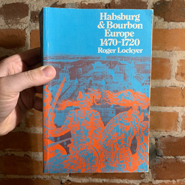 Habsburg & Bourbon Europe, 1470-1720 - Roger Lockyer - 1974 Vintage Paperback