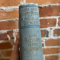 Life and Heroic Deeds of Admiral Dewey Including Battles in the Philippines - Louis Stanley Young -1899 Illustrated  World Bible House Hardback