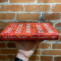 The Social Animal: The Hidden Sources of Love, Character, and Achievement - David Brooks