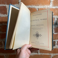 Selections from the Poetical Works of Robert Browning 6th London Edition - Thomas Y. Crowell & Company