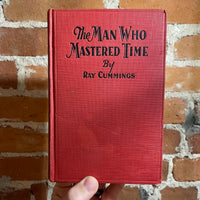 The Man Who Mastered Time - Ray Cummings- 1929 A.L. Burt Company Hardback