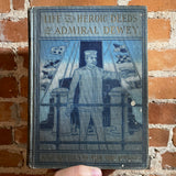 Life and Heroic Deeds of Admiral Dewey Including Battles in the Philippines - Louis Stanley Young -1899 Illustrated  World Bible House Hardback