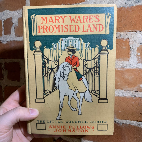 Mary Ware's Promised Land - Annie Fellows Johnston - (The Little Colonel Series 1919 Hardback Edition)