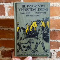 The Progressive Composition Lessons - Book One Part 2 Fourth Year - Ida M. Brautigam 1912 Silver, Burdett and Company Hardback