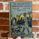 The Progressive Composition Lessons - Book One Part 2 Fourth Year - Ida M. Brautigam 1912 Silver, Burdett and Company Hardback