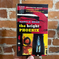 The Bright Phoenix - Harold Mead - 1956 Ballantine Books Paperback