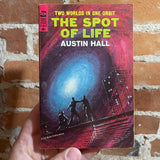 The Spot of Life - Austin Hall - Ace Books Paperback F318