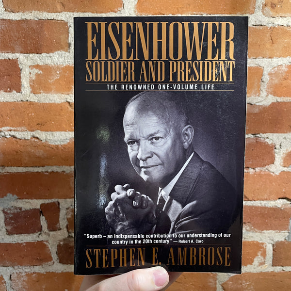 Eisenhower: Soldier and President - Stephen A. Ambrose - 1990 Paperback