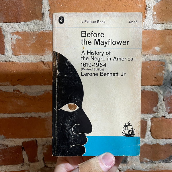 Before the Mayflower: A History of the Negro in America 1619-1964 (Revised Edition) - Lerone Bennett Jr. - 1966 Pelican Books Paperback