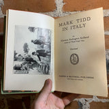 Mark Tidd in Italy - Clarance Budington Kelland (1925 illustrated hardback edition)