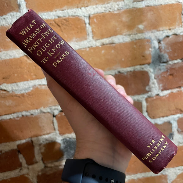 What A Woman Forty-Five Ought To Know - Mrs. Emma F. Angell Drake, M.D. - 1902 The Vir Publishing Company Hardcover