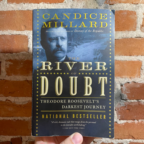 The River of Doubt: Theodore Roosevelt's Darkest Journey - Candice Millard -2005 Doubleday paperback
