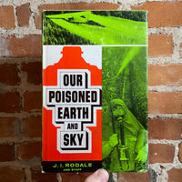 Our Poisoned Earth and Sky - J.I. Rodale - 1964 Rodale Books Hardback