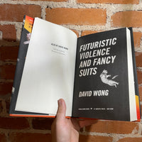 Futuristic Violence and Fancy Suits - David Wong - 2015 Thomas Dunne Books 1st Ed. Hardback