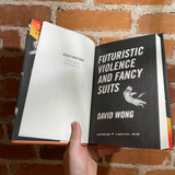 Futuristic Violence and Fancy Suits - David Wong - 2015 Thomas Dunne Books 1st Ed. Hardback