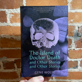 The Island of Doctor Death and Other Stories and Other Stories - 1997 Gene Wolfe Paperback