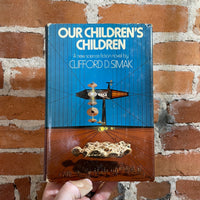 Our Children’s Children - Clifford D. Simak - 1974 Hardback Edition