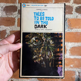 Tales To Be Told In The Dark - Edited by Basil Davenport - 1969 Ballantine Books