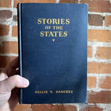 Stories of the States: Revised Edition - Nellie Van De Grift Sanchez - 1942 5th Edition Hardback - Thomas Y. Crowell Company