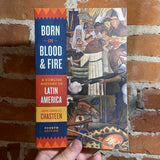 Born in Blood and Fire: A Concise History of Latin America - John Charles Chasteen - 4th Edition Paperback