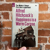 Happiness is a Warm Corpse - Edited by Alfred Hitchcock - 1969 Dell Books Paperback