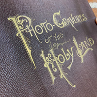Photo-Gravures of The Holy Land Embracing Fifty Prominent Views - Chas M. Stuart - 1891 Granstow and Stowe Hardback