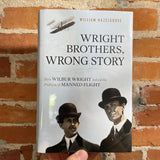 Wright Brothers, Wrong Story - William Hazelgrove - 2018 Hardback