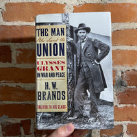 The Man Who Saved the Union - H.W. Brands - 2012 Doubleday Hardback